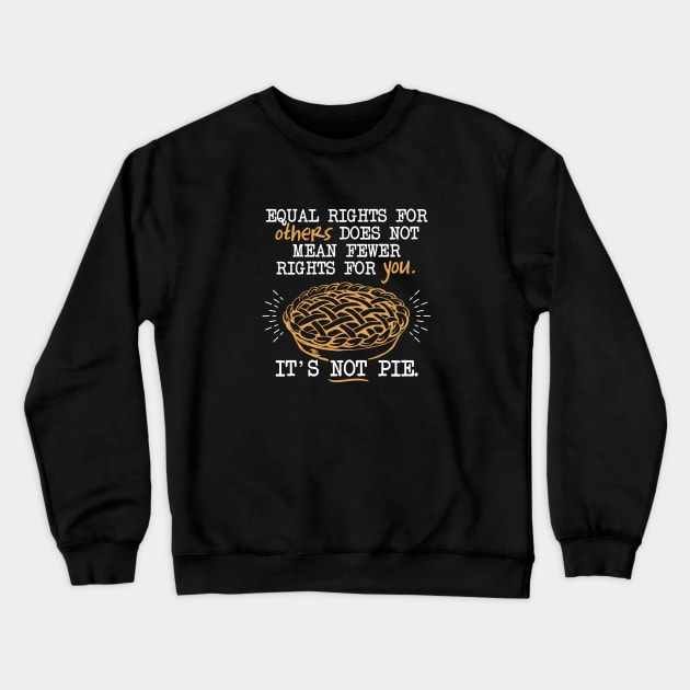 Equality Pie Crewneck Sweatshirt by NinthStreetShirts
